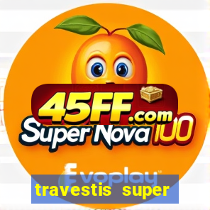 travestis super dotado santos